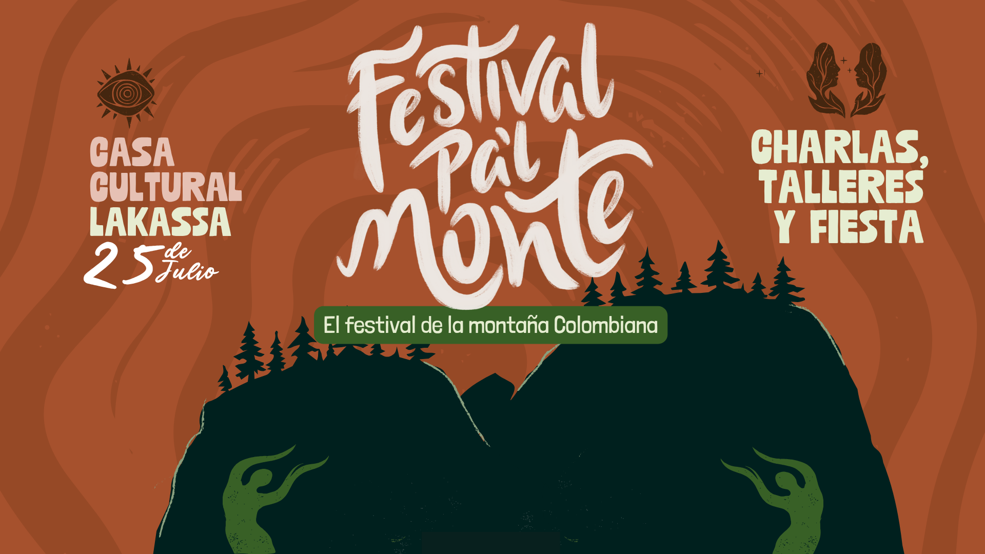 Festival Pa'l Monte - El festival de la montaña Colombiana. Casa Cultural Lakassa, 25 de julio. Charlas, talleres y fiesta.