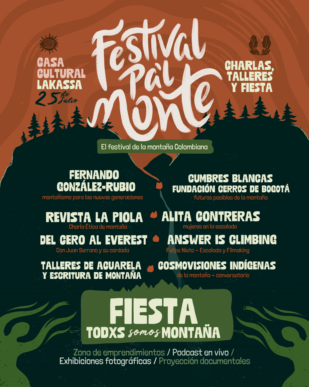 Line up del Festival Pa'l Monte: Fernando Gonzales, Cumbres Blancas, Revista La Piola, Alita Contreras, Del Cero al Everest, Answer is Climbing, Talleres de Acuarela y Escritura de Montaña, Cosmovisiones Indígenas, y la Fiesta. Casa Cultural Lakassa, 25 de julio.